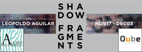 Shadow Fragments by Leopoldo Aguilar at Qube Gallery